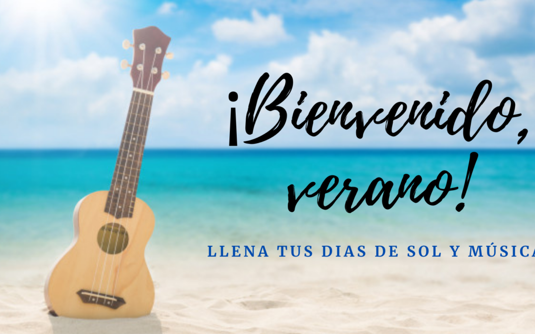 ¡Bienvenido verano!